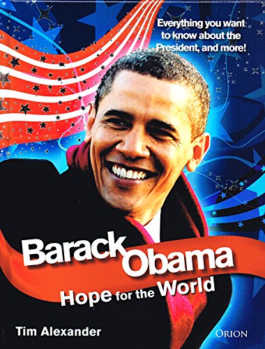 Beispielbild fr Barack Obama: Hope For The World: Everything You Want To Know About The New President, And More! zum Verkauf von WorldofBooks