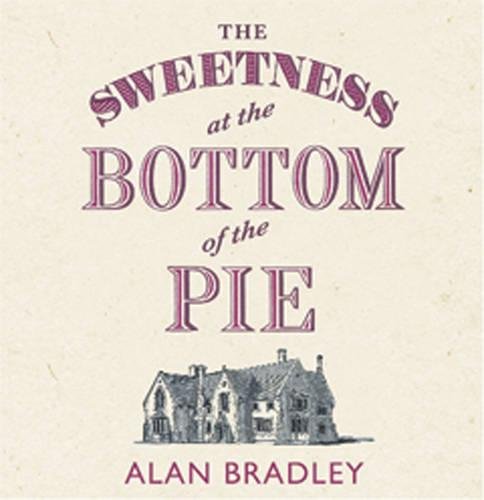 Stock image for The Sweetness at the Bottom of the Pie (Flavia De Luce Mystery) for sale by medimops