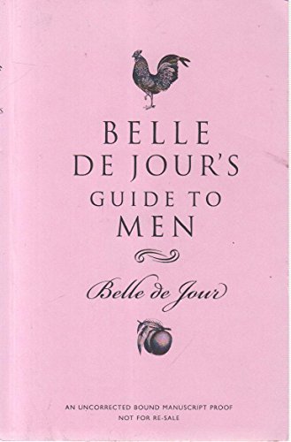 Stock image for Belle de Jour's Guide to Men for sale by AwesomeBooks