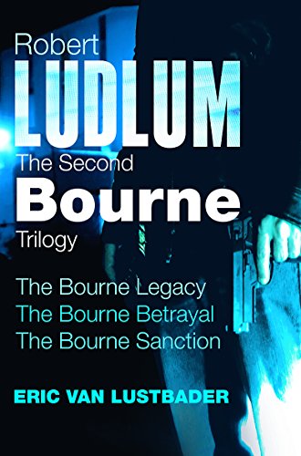 Stock image for Robert Ludlum: The Second Bourne Trilogy: The Bourne Legacy, the Bourne Betrayal, the Bourne Sanction for sale by GF Books, Inc.