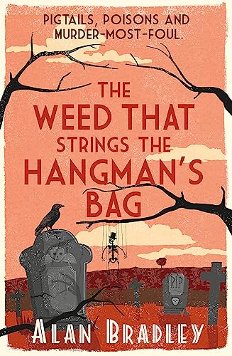 Beispielbild fr The Weed That Strings the Hangman's Bag: The gripping second novel in the cosy Flavia De Luce series (Flavia de Luce Mystery) zum Verkauf von WorldofBooks