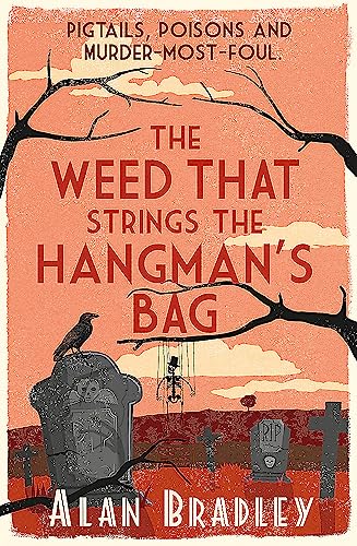 Stock image for The Weed That Strings the Hangman's Bag: The gripping second novel in the cosy Flavia De Luce series (Flavia de Luce Mystery) for sale by WorldofBooks