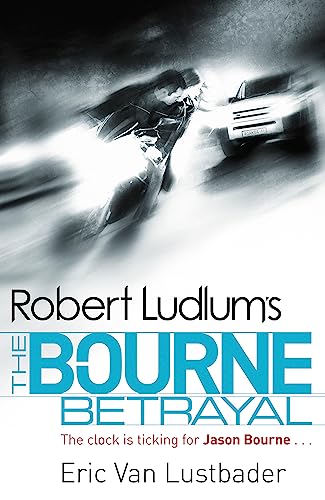 9781409117636: Robert Ludlum's The Bourne Betrayal (JASON BOURNE)