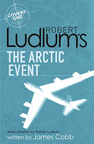 Stock image for Robert Ludlums (TM) The Arctic Event (Covert-One Series, 7) for sale by Hawking Books