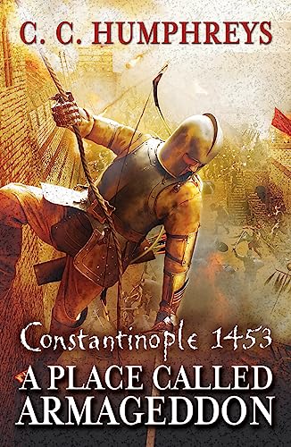 Beispielbild fr A Place Called Armageddon: The epic battle of Constantinople, 1453 zum Verkauf von WorldofBooks