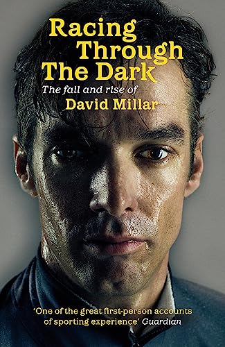 9781409120384: Racing Through the Dark: The Fall and Rise of David Millar
