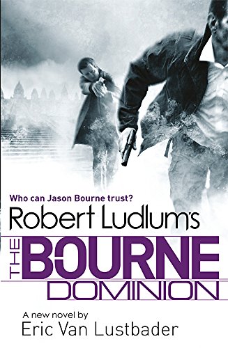 9781409120551: Robert Ludlum's The Bourne Dominion (JASON BOURNE)