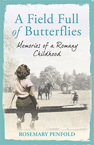 Imagen de archivo de A Field Full of Butterflies: Memories of a Romany Childhood a la venta por WorldofBooks