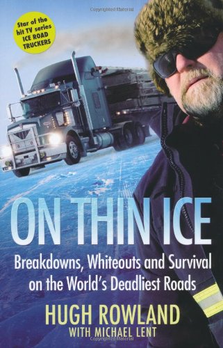 9781409122487: On Thin Ice: Breakdowns, Whiteouts, and Survival on the World's Deadliest Roads