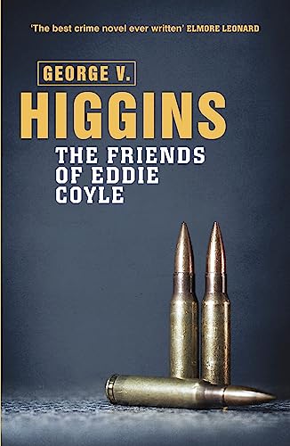 Stock image for The Friends of Eddie Coyle: George V. Higgins for sale by WorldofBooks