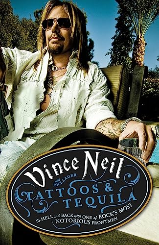 9781409128120: Tattoos & Tequila: To Hell and Back With One Of Rock's Most Notorious Frontmen