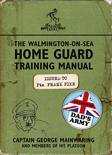 Beispielbild fr The Walmington-on-Sea Home Guard Training Manual zum Verkauf von Blackwell's