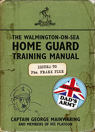 Stock image for The Walmington-on-Sea Home Guard Training Manual for sale by Blackwell's