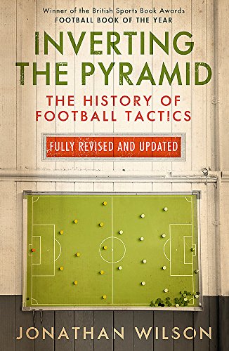 Beispielbild fr Inverting the Pyramid: The History of Football Tactics zum Verkauf von WorldofBooks