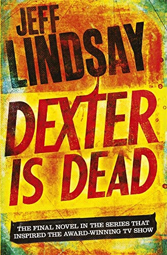 9781409128717: Dexter Is Dead: DEXTER NEW BLOOD, the major new TV thriller on Sky Atlantic (Book Eight)
