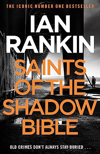 9781409128847: Saints Of The Shadow Bible: From the iconic #1 bestselling author of A SONG FOR THE DARK TIMES (A Rebus Novel)