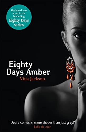 Imagen de archivo de Eighty Days Amber : The Fourth Book in the Tempting and Unforgettable Romantic Series You Need to Read This Summer a la venta por Better World Books