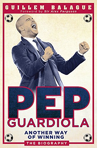 Beispielbild fr Pep Guardiola: Another Way of Winning zum Verkauf von WorldofBooks