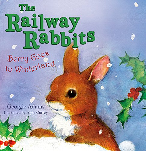 Stock image for Berry Goes to Winterland: Book 2 (Railway Rabbits) for sale by Stephen White Books