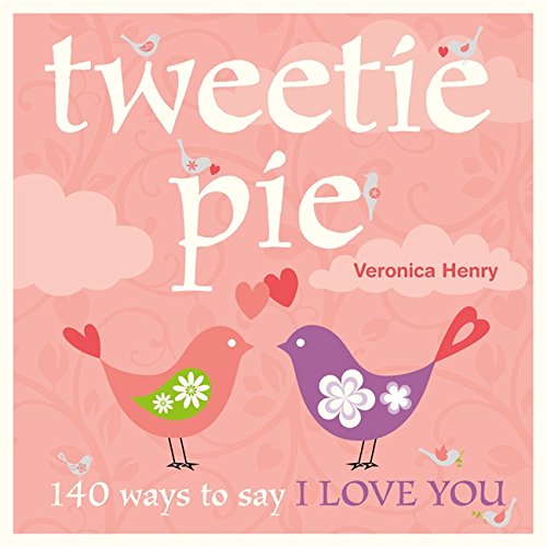 Imagen de archivo de Tweetie Pie: 140 ways To Say I Love You a la venta por WorldofBooks
