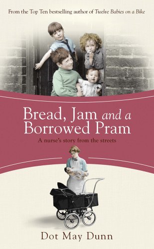 Beispielbild fr Bread, Jam and a Borrowed Pram: A Nurse's Story From the Streets zum Verkauf von WorldofBooks