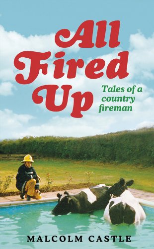 Stock image for All Fired Up: Tales of a Country Fireman for sale by WorldofBooks