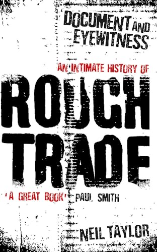 9781409135586: Document And Eyewitness: An Intimate History of Rough Trade