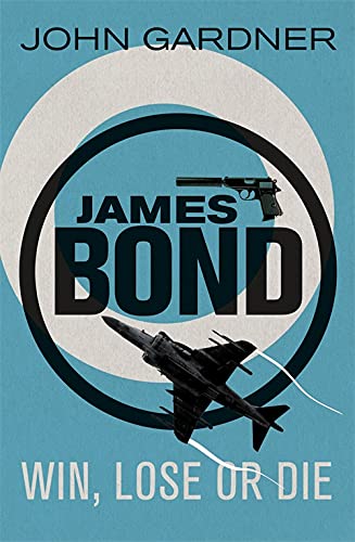 9781409135692: Win, Lose or Die: A James Bond thriller