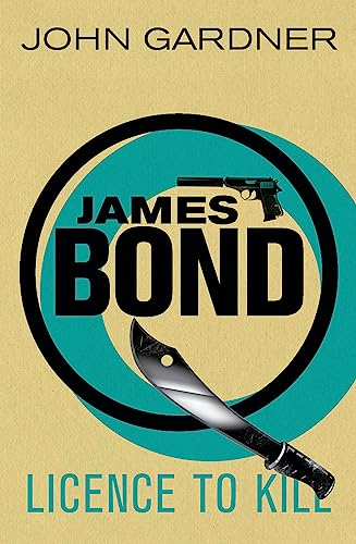 9781409135760: Licence to Kill: A James Bond thriller