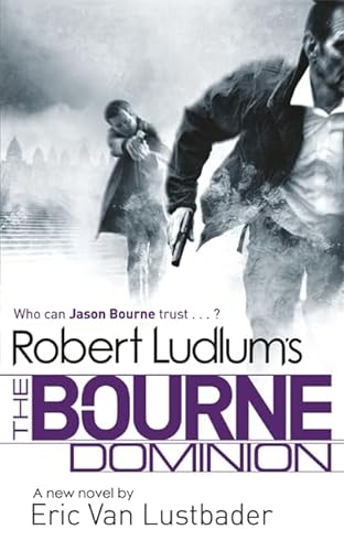 9781409136521: Robert Ludlum's The Bourne Dominion (JASON BOURNE)