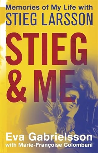 Imagen de archivo de Stieg and Me: Memories of my life with Stieg Larsson a la venta por WorldofBooks