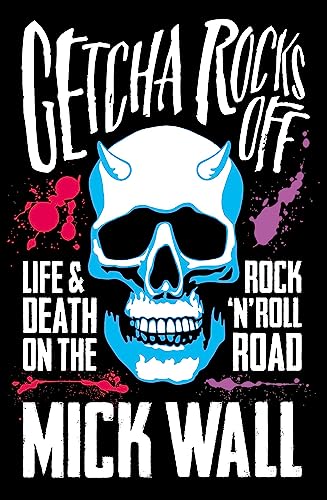 Beispielbild fr Getcha Rocks Off: Sex & Excess. Bust-Ups & Binges. Life & Death on the Rock   N   Roll Road zum Verkauf von HPB-Ruby