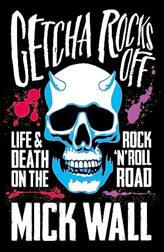 Stock image for Getcha Rocks Off: Sex & Excess. Bust-Ups & Binges. Life & Death on the Rock   N   Roll Road for sale by HPB-Ruby