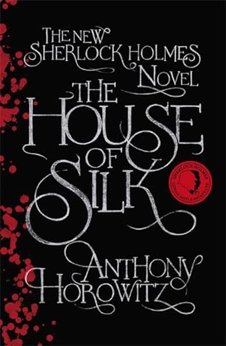 Stock image for The House of Silk: The Bestselling Sherlock Holmes Novel: The New Sherlock Holmes Novel for sale by WorldofBooks