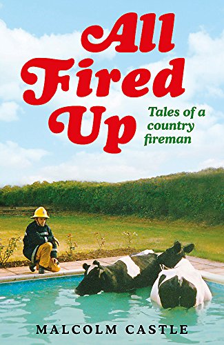 Stock image for All Fired Up: Tales of a Country Fireman for sale by WorldofBooks