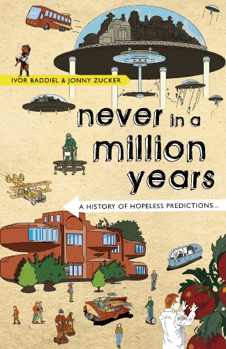 Beispielbild für Never in a Million Years: A History of Hopeless Predictions zum Verkauf von Adventures Underground