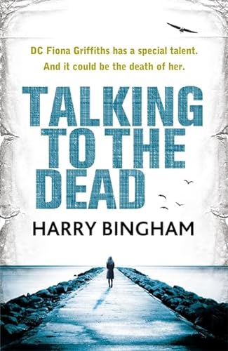 Imagen de archivo de Talking to the Dead: Fiona Griffiths Crime Thriller Series Book 1 a la venta por WorldofBooks