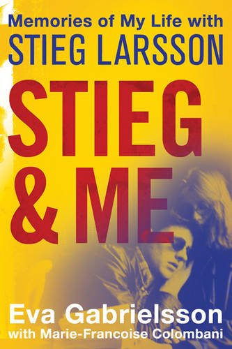 Imagen de archivo de Stieg and Me: Memories of my Life with Stieg Larsson a la venta por WorldofBooks