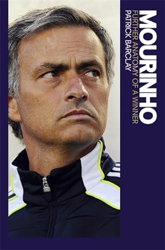 9781409142607: Mourinho: Further Anatomy of a Winner
