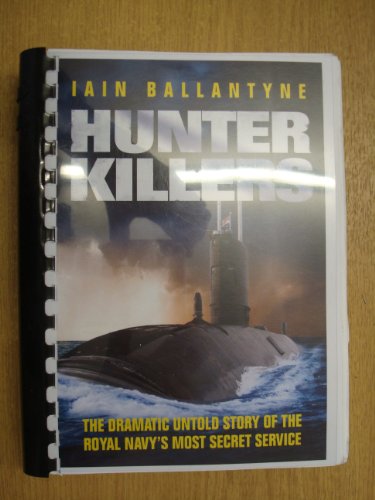 Beispielbild fr Hunter Killers: The Dramatic Untold Story of the Royal Navy's Most Secret Service zum Verkauf von WorldofBooks