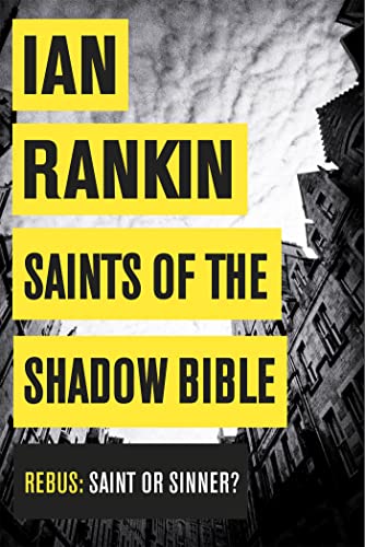9781409144748: Saints of the Shadow Bible: From the iconic #1 bestselling author of A SONG FOR THE DARK TIMES (A Rebus Novel)