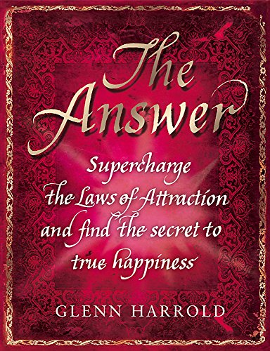 Beispielbild fr The Answer: Supercharge the Law of Attraction and Find the Secret of True Happiness zum Verkauf von Goodwill Southern California