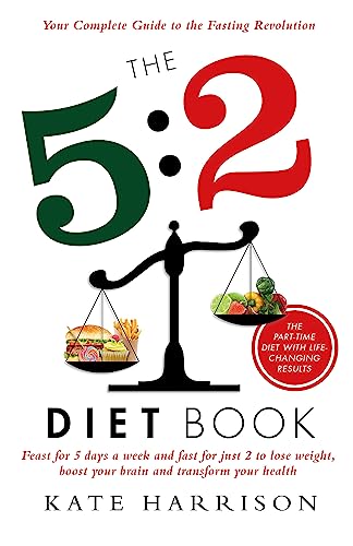 Stock image for The 5:2 Diet Book: Feast for 5 Days a Week and Fast for Just 2 to Lose Weight, Boost Your Brain and Transform Your Health for sale by Ergodebooks