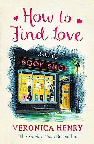 Stock image for How to Find Love in a Bookshop : The Delightfully Cosy and Heartwarming Read from the Sunday Times Bestselling Author for sale by Better World Books