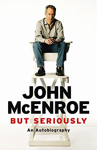 Imagen de archivo de But Seriously: An Autobiography: John McEnroe a la venta por WorldofBooks