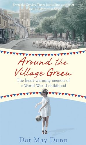9781409148098: Around the Village Green: The Heart-Warming Memoir of a World War II Childhood