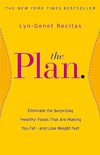 Stock image for The Plan: Eliminate the Surprising Healthy Foods that are Making You Fat - and Lose Weight Fast for sale by Goodwill Books