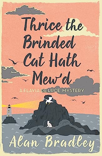 Stock image for Thrice the Brinded Cat Hath Mew'd: The gripping eighth novel in the cosy Flavia De Luce series (Flavia de Luce Mystery) for sale by WorldofBooks