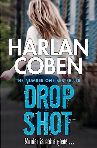 Stock image for Drop Shot: Harlan Coben: A gripping thriller from the #1 bestselling creator of hit Netflix show Fool Me Once for sale by WorldofBooks