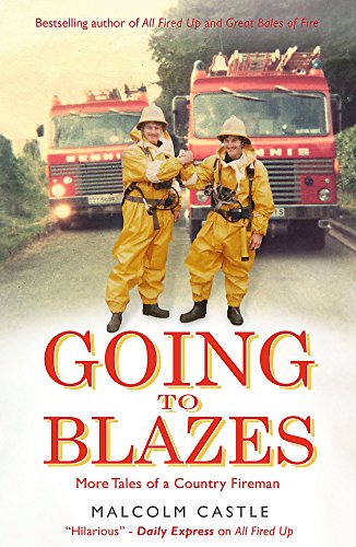 Beispielbild fr Going to Blazes: Further Tales of a Country Fireman zum Verkauf von WorldofBooks